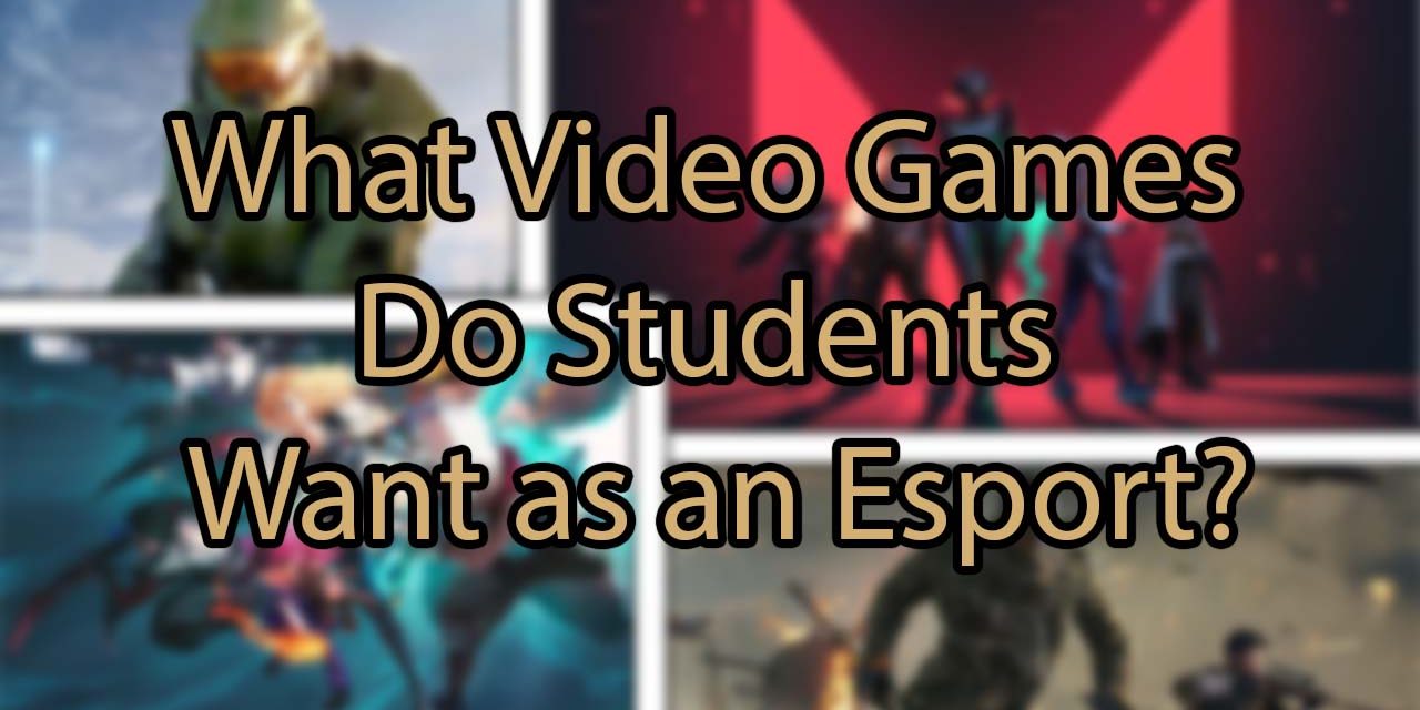 What Video Games Do Students Want as an Esport at Gulf Coast?