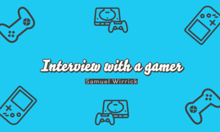 Interview With a Gamer: Samuel Wirrick