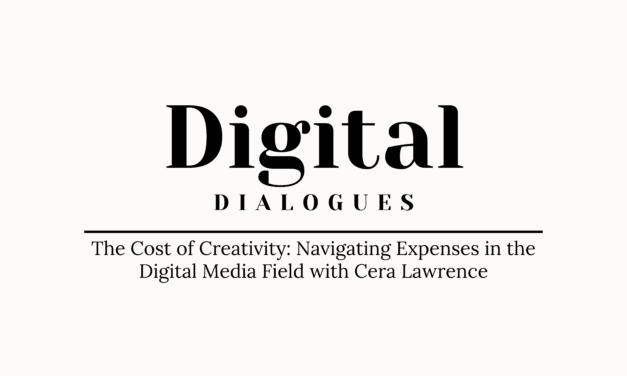 The Cost of Creativity: Navigating Expenses in the Digital Media Field with Cera Lawrence